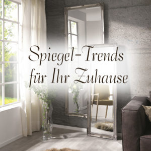 Spiegel-Trends für Ihr Zuhause – Spieglein, Spieglein an der Wand …