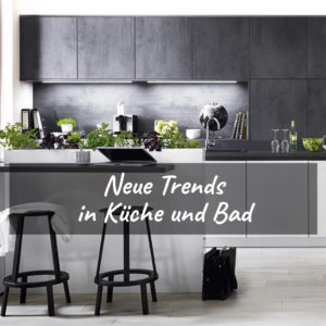 Natürlichkeit ist in – Neue Trends in Küche und Bad