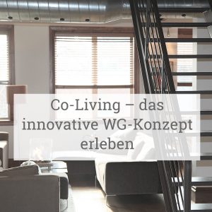 Co-Living – das innovative WG-Konzept erleben