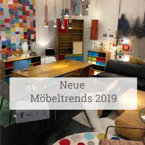 Neue Möbeltrends 2019