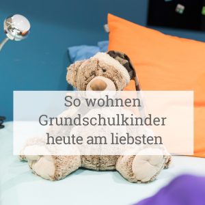 Kreative Einrichtungstipps für das Kinderzimmer im Grundschulalter