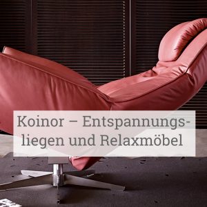 Koinor – Entspannungsliegen und Relaxmöbel