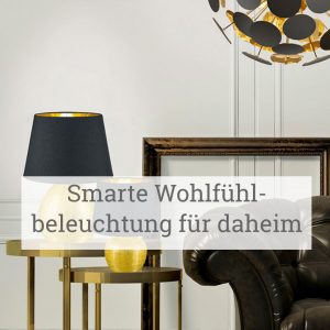 Smarte Wohlfühlbeleuchtung für daheim